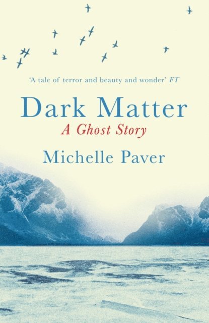 Michelle Paver - Dark Matter, E-bok