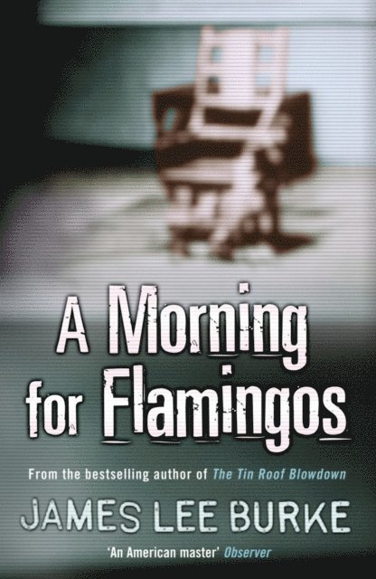 James Lee Burke - Morning For Flamingos, E-bok