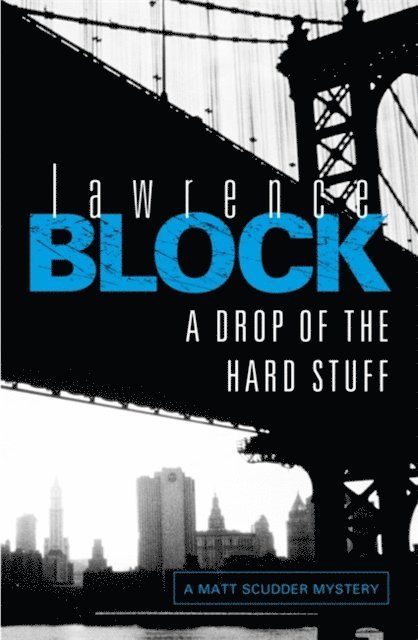 Lawrence Block - Drop of the Hard Stuff, E-bok