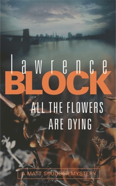 Lawrence Block - All The Flowers Are Dying, E-bok