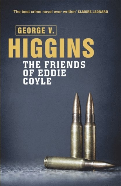 George V. Higgins - Friends of Eddie Coyle, E-bok