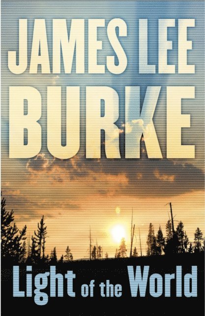 James Lee Burke - Light of the World, E-bok