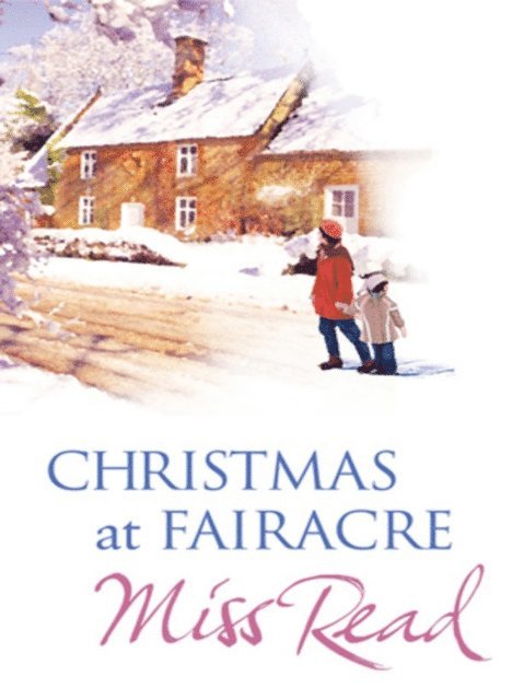 Miss Read - Christmas At Fairacre, E-bok