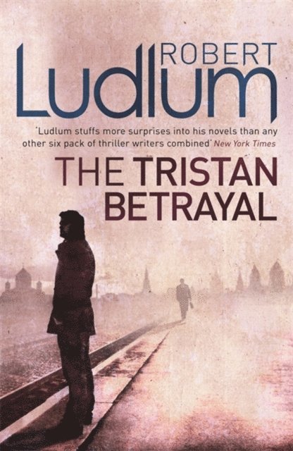 Robert Ludlum - Tristan Betrayal, E-bok