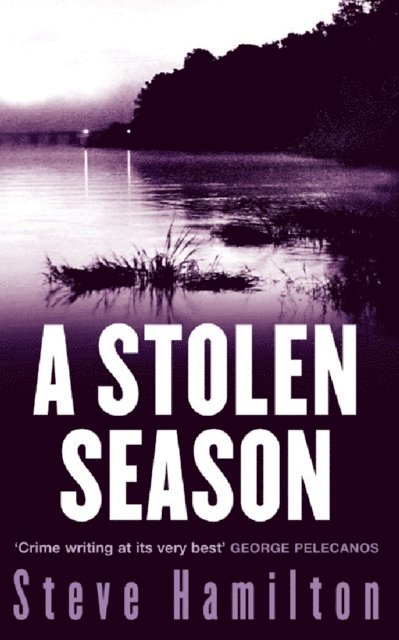Steve Hamilton - Stolen Season, E-bok