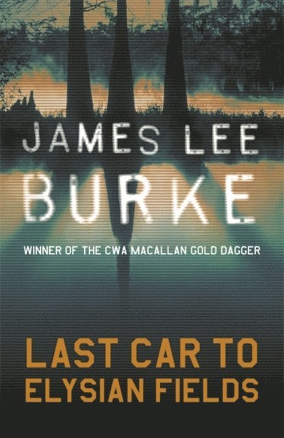 James Lee Burke - Last Car To Elysian Fields, E-bok