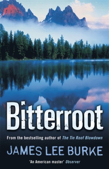 James Lee Burke - Bitterroot, E-bok