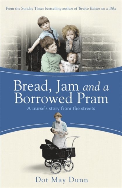 Dot May Dunn - Bread, Jam and a Borrowed Pram, E-bok