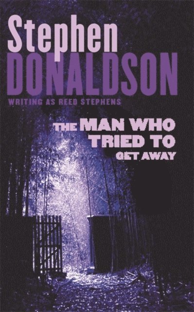 Stephen Donaldson - Man Who Tried to Get Away, E-bok