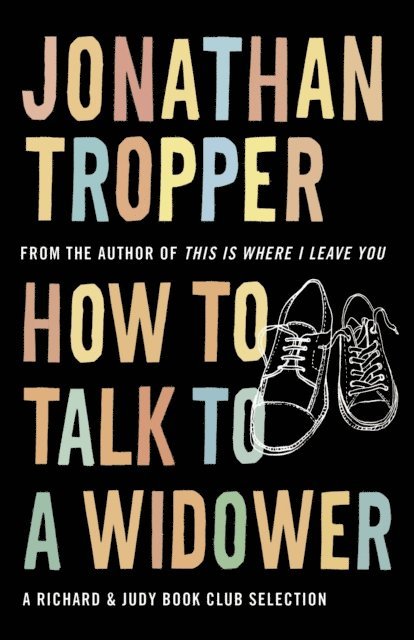 Jonathan Tropper - How To Talk To A Widower, E-bok