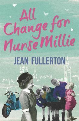 Jean Fullerton - All Change for Nurse Millie, Häftad