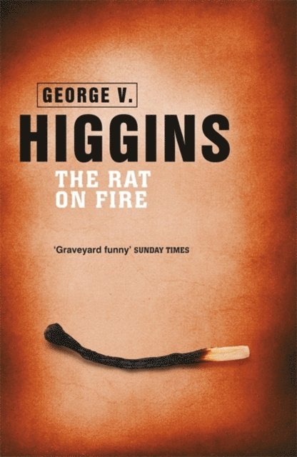 George V. Higgins - Rat on Fire, E-bok