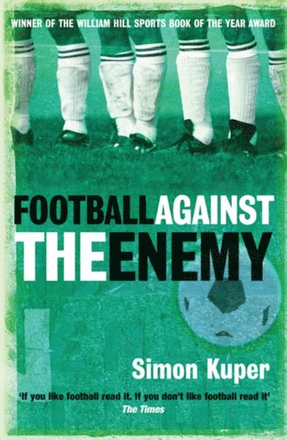 Simon Kuper - Football Against The Enemy, E-bok