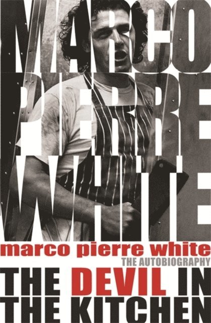 James Steen, Marco Pierre White - Devil in the Kitchen, E-bok