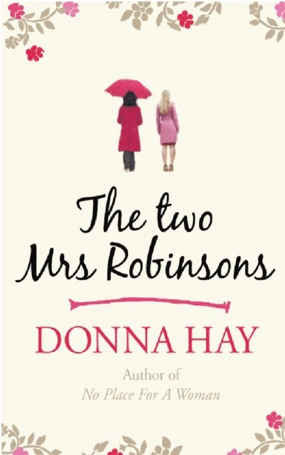 Donna Hay - Two Mrs Robinsons, E-bok
