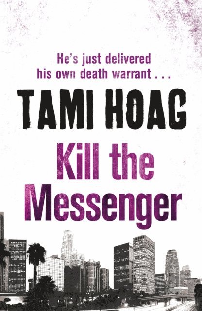 Tami Hoag - Kill The Messenger, E-bok