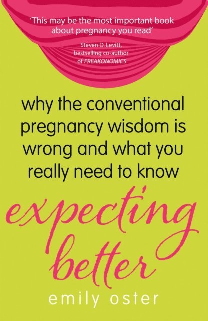 Emily Oster - Expecting Better, E-bok