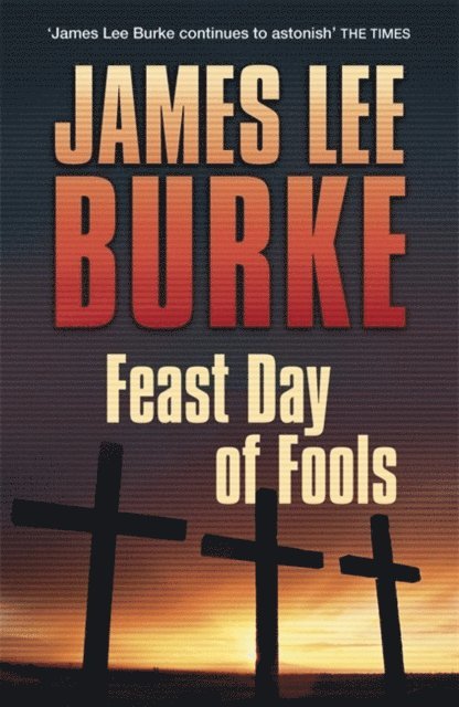 James Lee Burke - Feast Day of Fools, E-bok