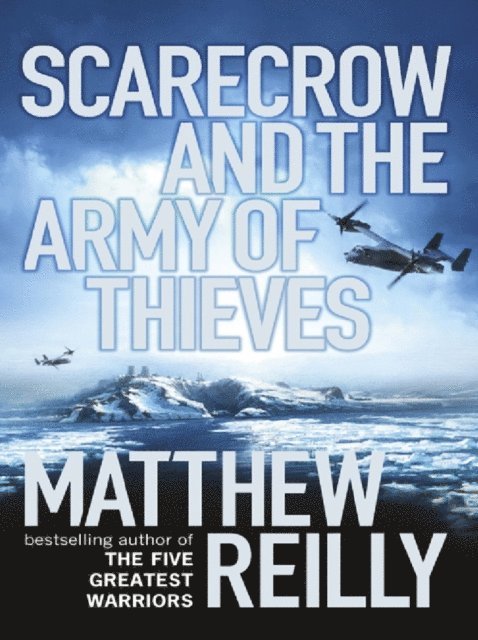 Matthew Reilly - Scarecrow and the Army of Thieves, E-bok
