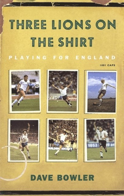 Dave Bowler - Three Lions On The Shirt, E-bok