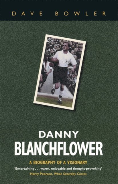 Dave Bowler - Danny Blanchflower, E-bok