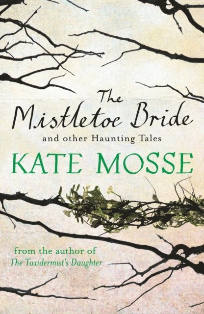 Kate Mosse - Mistletoe Bride and Other Haunting Tales, E-bok