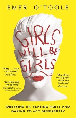 Girls Will Be Girls av Emer O'Toole
