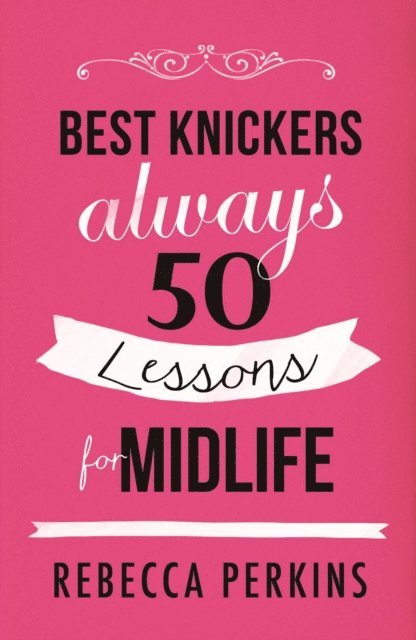 Rebecca Perkins - Best Knickers Always, E-bok