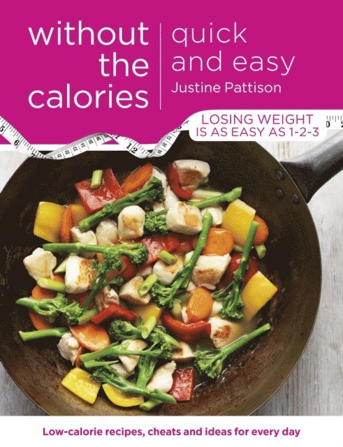 Justine Pattison - Quick and Easy Without the Calories, E-bok