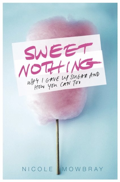 Nicole Mowbray - Sweet Nothing, E-bok