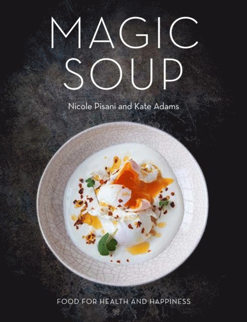 Kate Adams, Nicole Pisani - Magic Soup, E-bok