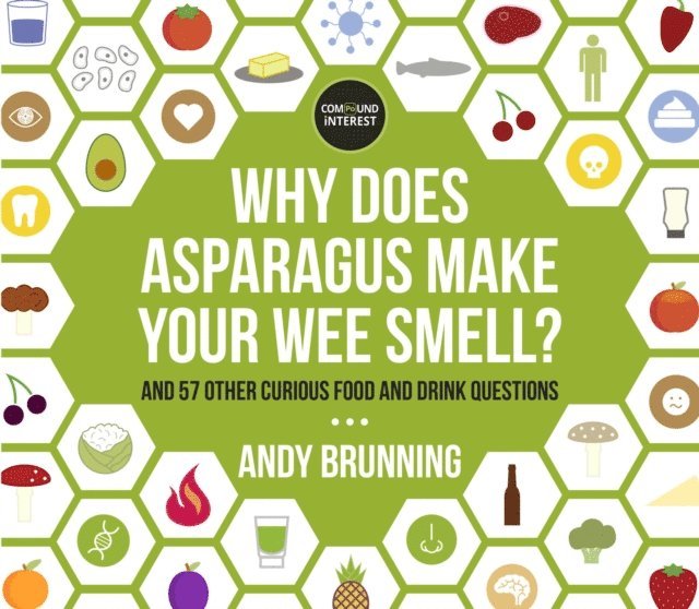 Andy Brunning - Why Does Asparagus Make Your Wee Smell?, E-bok