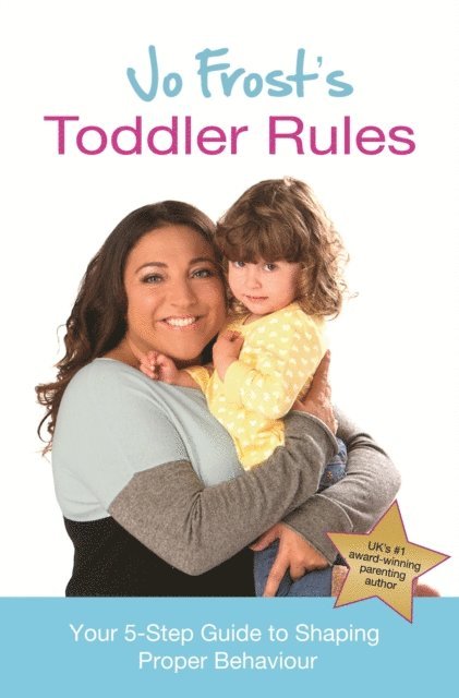Jo Frost - Jo Frost's Toddler Rules, E-bok