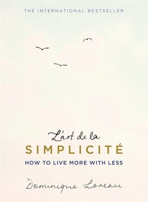Dominique Loreau - L'art de la Simplicité (The English Edition), Häftad