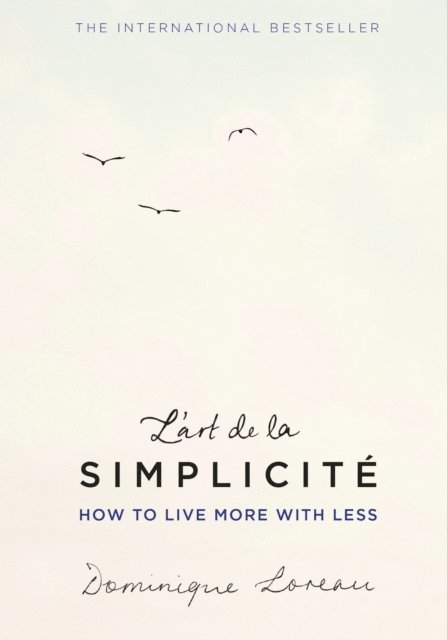 Dominique Loreau - L'art de la Simplicit  (The English Edition), E-bok