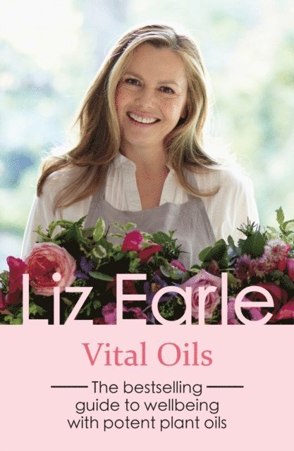 Liz Earle - Vital Oils, E-bok