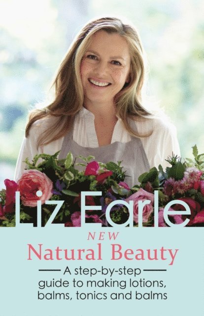 Liz Earle - New Natural Beauty, E-bok