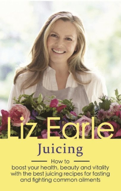 Liz Earle - Juicing, E-bok