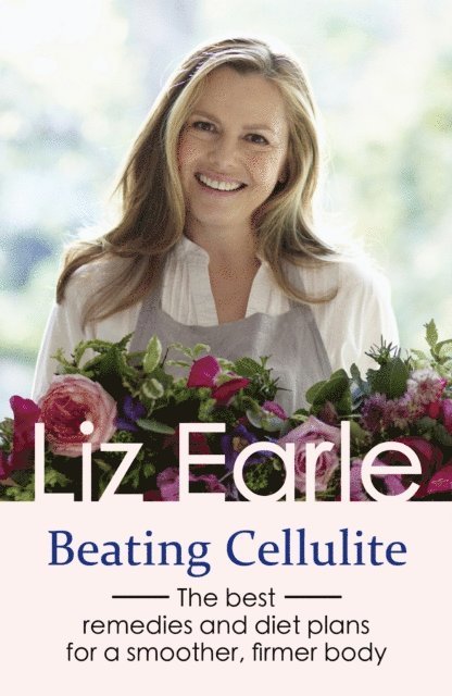 Liz Earle - Beating Cellulite, E-bok