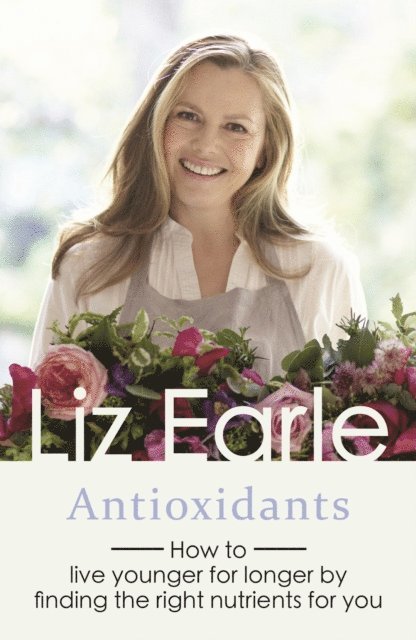 Liz Earle - Antioxidants, E-bok