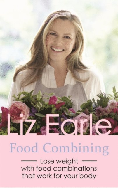Liz Earle - Food Combining, E-bok