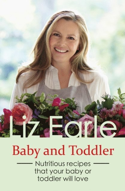 Liz Earle - Baby and Toddler Foods, E-bok