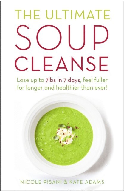 Kate Adams, Nicole Pisani - Ultimate Soup Cleanse, E-bok