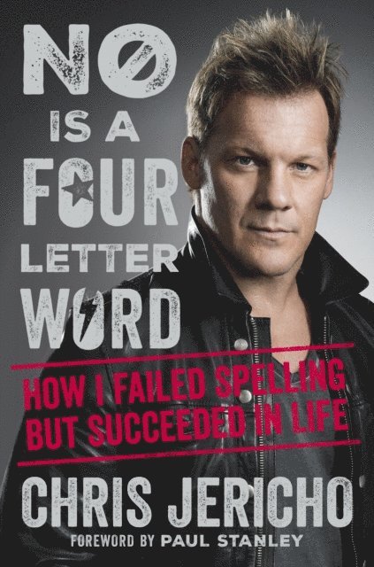 Chris Jericho - No Is a Four-Letter Word, E-bok