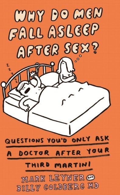 Billy Goldberg, Mark Leyner - Why Do Men Fall Asleep After Sex?, E-bok