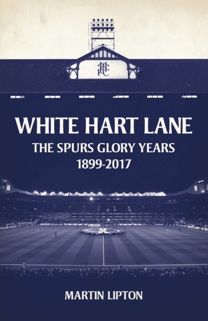 Martin Lipton - White Hart Lane, E-bok