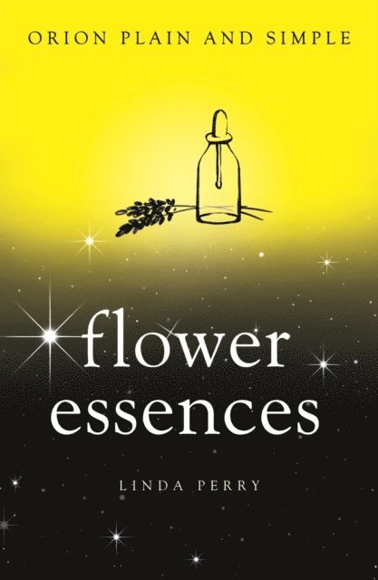Linda Perry - Flower Essences, Orion Plain and Simple, E-bok