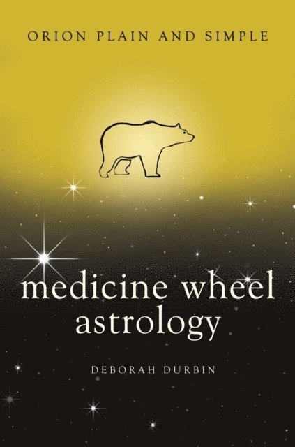 Deborah Durbin - Medicine Wheel Astrology, Orion Plain and Simple, E-bok