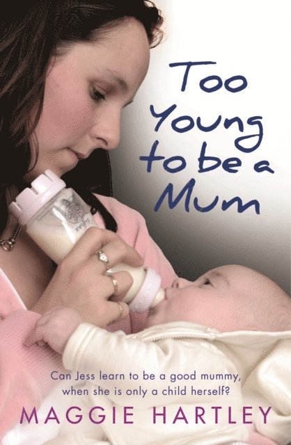 Maggie Hartley - Too Young to be a Mum, E-bok