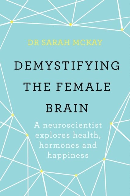 Sarah McKay - Demystifying The Female Brain, E-bok. Tillgänglighet: Lägg i varukorg